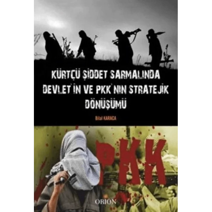 Kürtçü Şiddet Sarmalında Devletin ve PKKnın Stratejik Dönüşümü