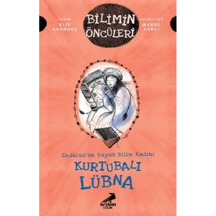 Kurtubalı Lübna - Endülüsün Büyük Bilim Kadını - Bilimin Öncüleri