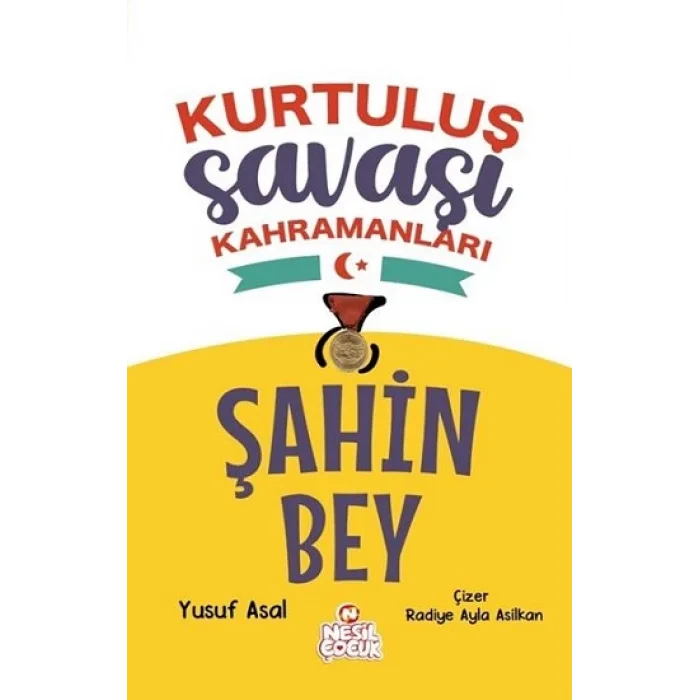 Kurtuluş Savaşı Kahramanları -Şahin Bey