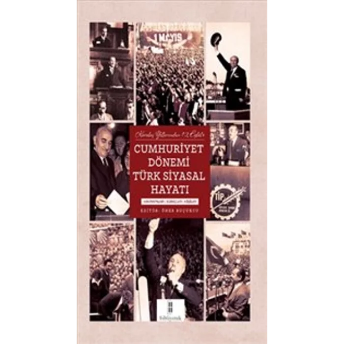 Kuruluş Yıllarından 12 Eylül’e Cumhuriyet Dönemi Türk Siyasal Hayatı