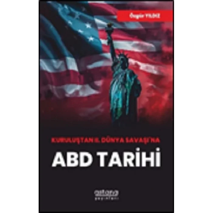 Kuruluştan II. Dünya Savaşı’na ABD Tarihi