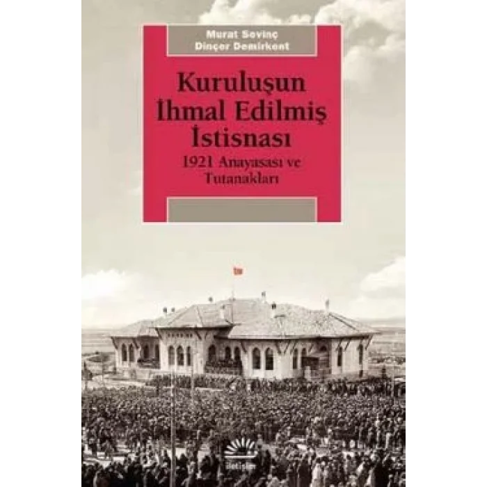 Kuruluşun İhmal Edilmiş İstisnası 1921 Anayasası ve Tutanakları