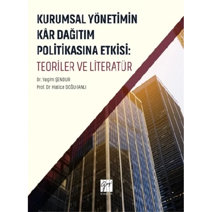 Kurumsal Yönetimin Kar Dağıtım ve Politikasına Etkisi: Teoriler ve Literatür