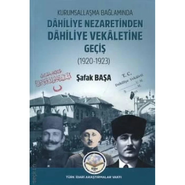 Kurumsallaşma Bağlamında Dahiliye Nezaretinden Dahiliye Vekaletine Geçiş