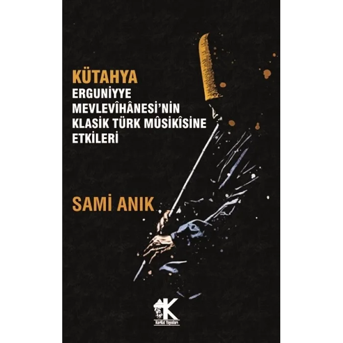 Kütahya Erguniyye Mevlevihanesinin Klasik Türk Musikisine Etkileri