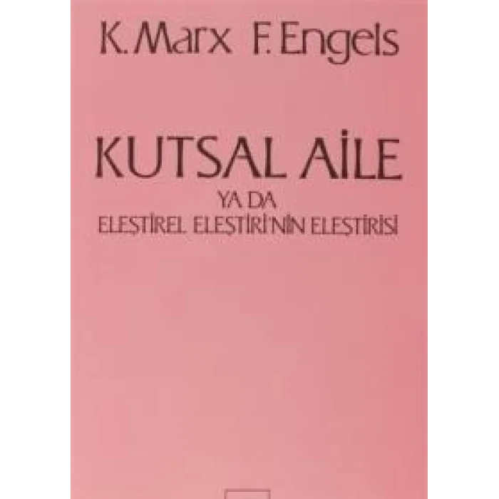 Kutsal Aile ya da Eleştirel Eleştirinin Eleştirisi