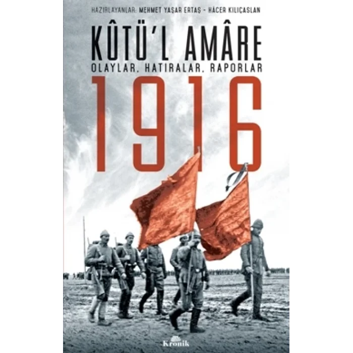 Kutül Amare 1916 (Olaylar, Hatıralar, Raporlar)