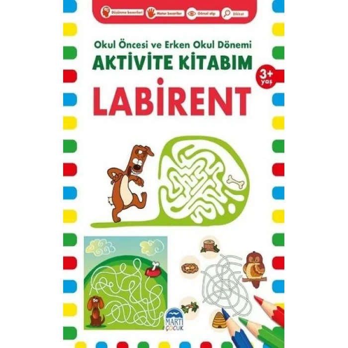 Labirent 3+ Yaş Okul Öncesi ve Erken Okul Dönemi Aktivite Kitabım