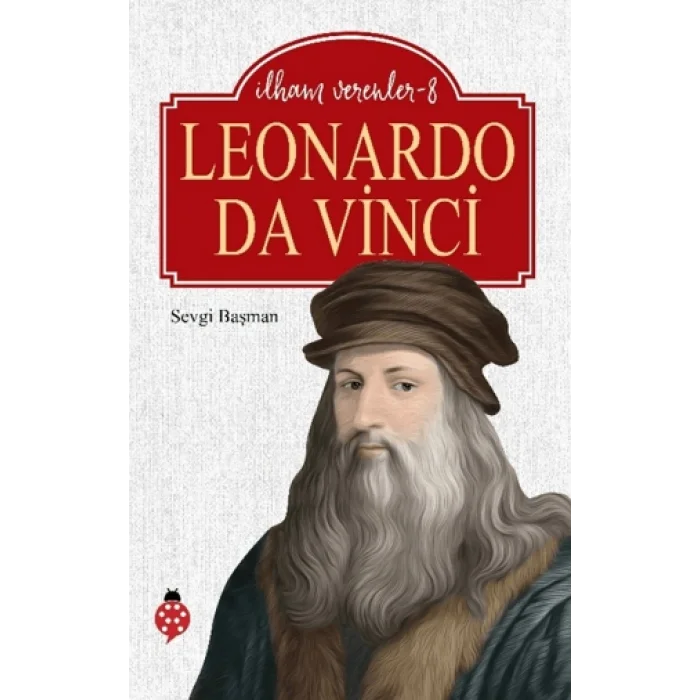 Leonardo Da Vinci - İlham Verenler 8