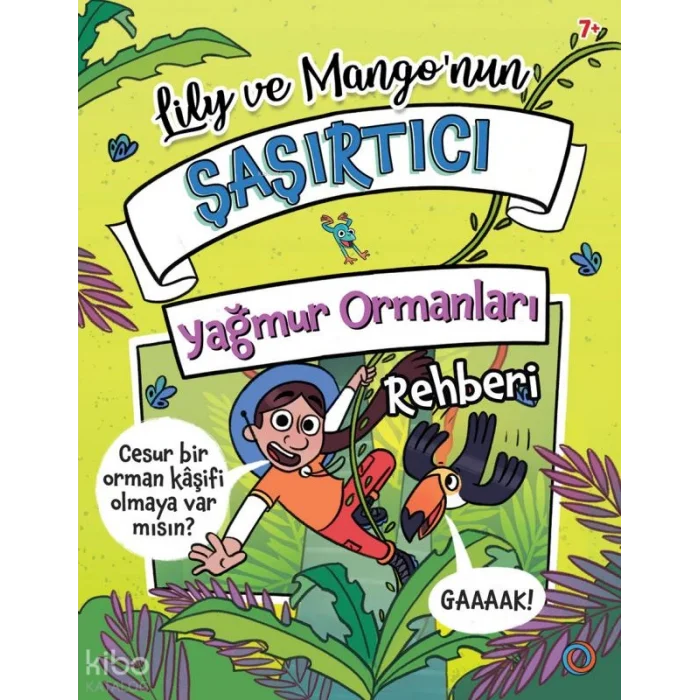 Lily ve Mango’nun Şaşırtıcı Yağmur Ormanları Rehberi