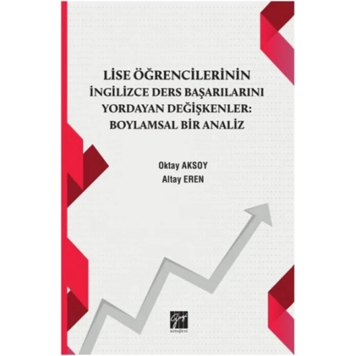 Lise Öğrencilerinin İngiizce Ders Başarılarını Yordayan Değişkenler : Boylamsal Bir Analiz