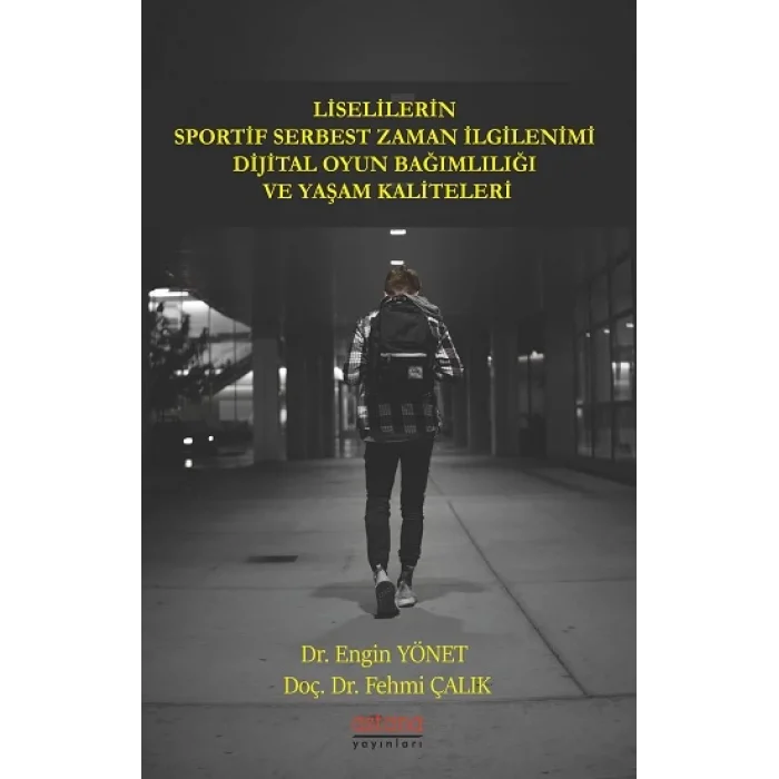 Liselilerin Sportif Serbest Zaman İlgilenimi Dijital Oyun Bağımlılığı Ve Yaşam Kaliteleri