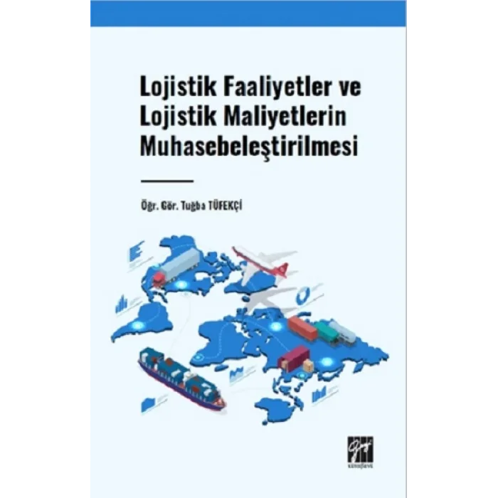 Lojistik Faaliyetler ve Lojistik Maliyetlerin Muhasebeleştirilmesi