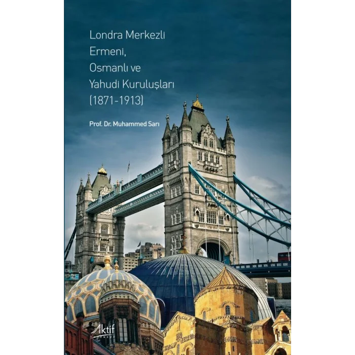 Londra Merkezli Ermeni, Osmanlı ve Yahudi Kuruluşları (1871-1913)