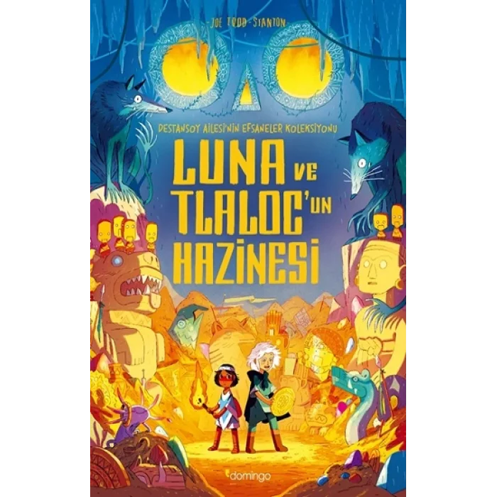 Luna ve Tlalocun Hazinesi: Destansoy Ailesinin Efsaneler Koleksiyonu 5