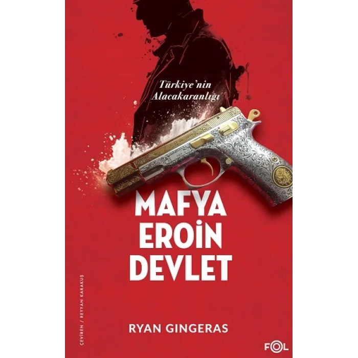 Mafya, Eroin, Devlet  - Türkiyenin Alacakaranlığı