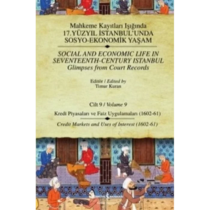 Mahkeme Kayıtları Işığında 17. Yüzyıl İstanbulunda Sosyo-Ekonomik Yaşam  Cilt 9 / Social And Economic Life In Seventeenth-Centu