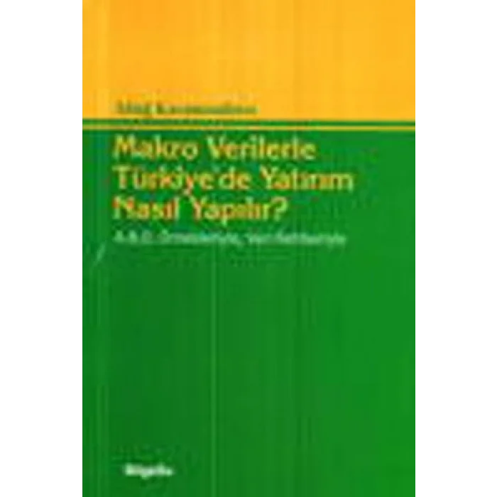 Makro Verilerle Türkiye’de Yatırım Nasıl Yapılır?