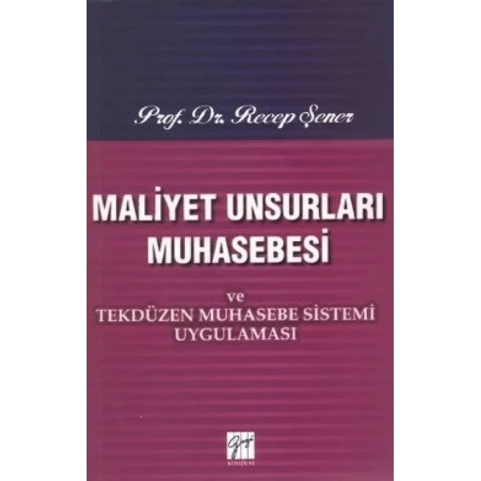 Maliyet Unsurları Muhasebesi ve Tekdüzen Muhasebe Sistemi Uygulaması