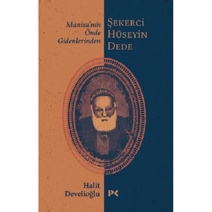 Manisanın Önde Gidenlerinden Şekerci Hüseyin Dede