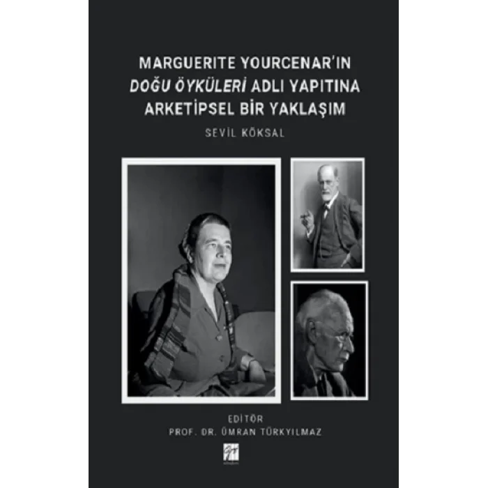 Marguerite Yourcenar’ın Doğu Öyküleri Adlı Yapıtına Arketipsel Bir Yaklaşım