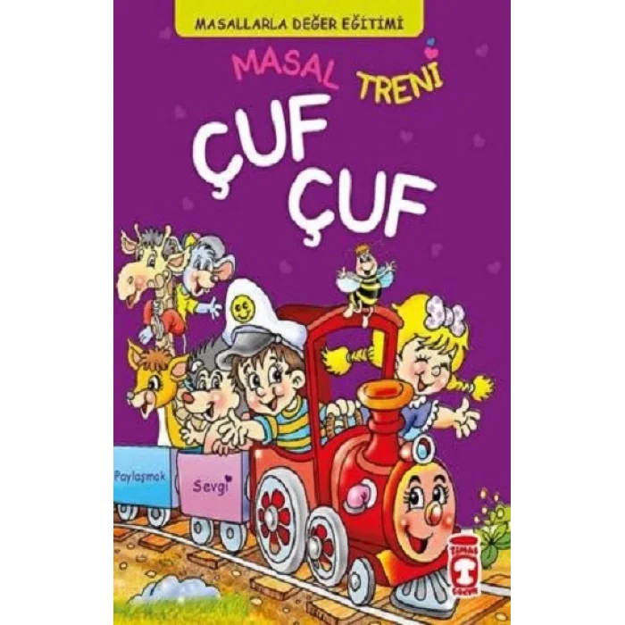 Masal Treni Çuf Çuf - Masallarla Değer Eğitimi (Fleksi Cilt)