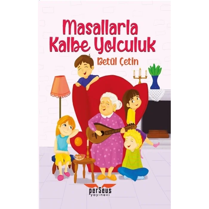 Masallarla Kalbe Yolculuk