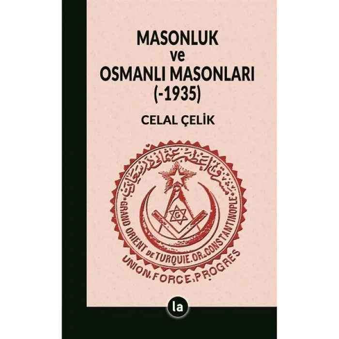 Masonluk ve Osmanlı Masonları (-1935)