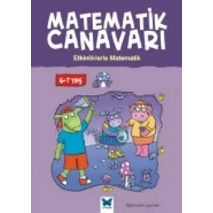 Matematik Canavarı - Etkinliklerle Matematik 6-7 Yaş