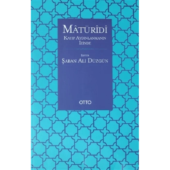 Matüridi: Kayıp Aydınlanmanın İzinde