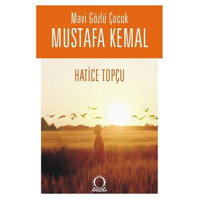 Mavi Gözlü Çocuk Mustafa Kemal
