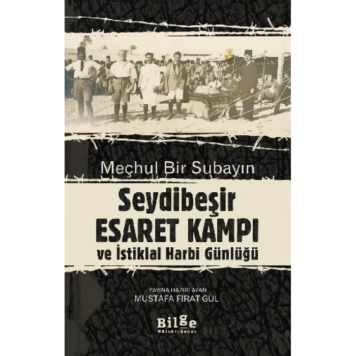 Meçhul Bir Subayın Seydibeşir Esaret Kampı ve İstiklal Harbi Günlüğü