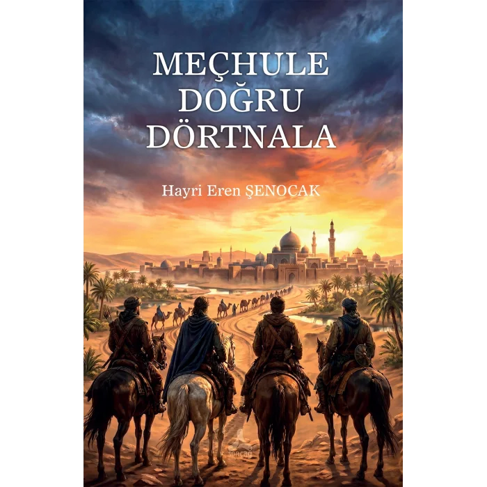 Meçhule Doğru Dörtnala