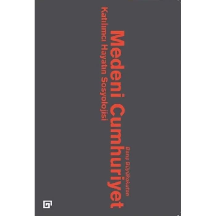 Medeni Cumhuriyet  Katılımcı Hayatın Sosyolojisi