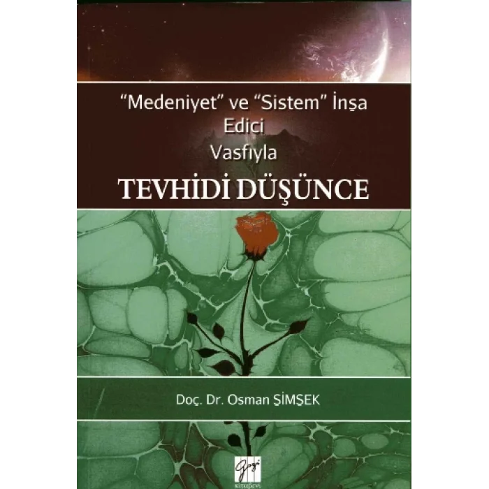 Medeniyet ve Sistem İnşa Edici Vasfıyla Tevhidi Düşünce