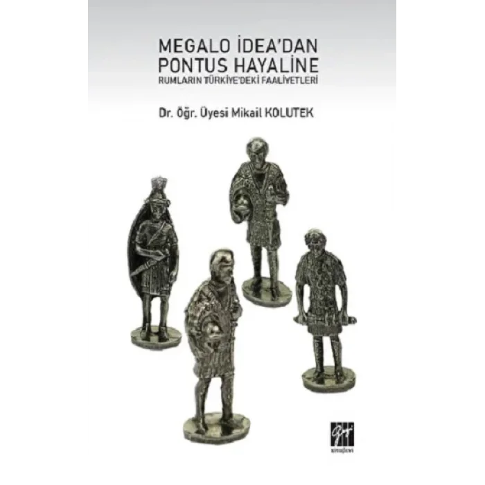 Megalo İdeadan Pontus Hayaline Rumların Türkiyedeki Faaliyetleri