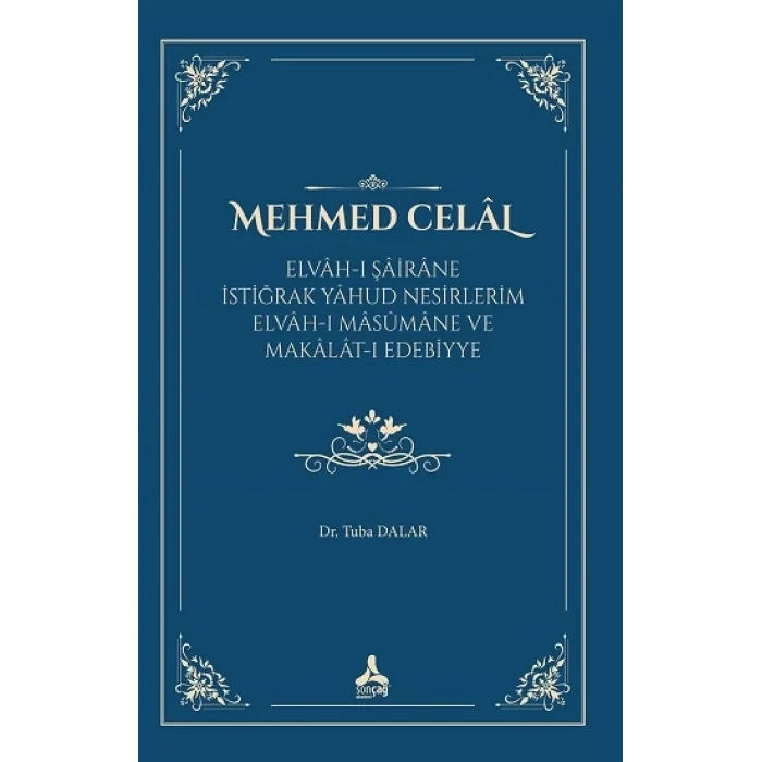 Mehmed Celal (Elvah-I Şairane İstiğrak Yahud Nesirlerim Elvah-I Masumane Ve Makalat-I Edebiyye)