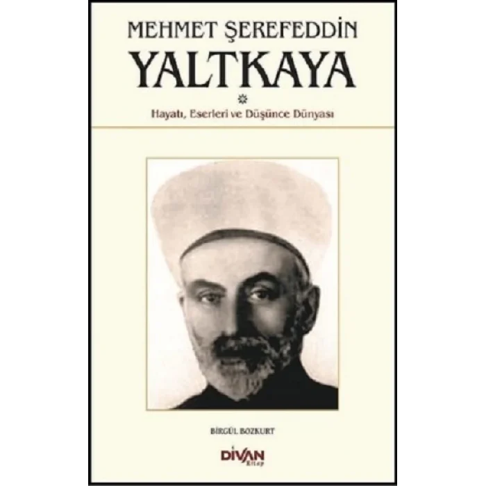 Mehmet Şerefeddin Yaltkaya-Hayatı Eserleri ve Düşünce Dünyası