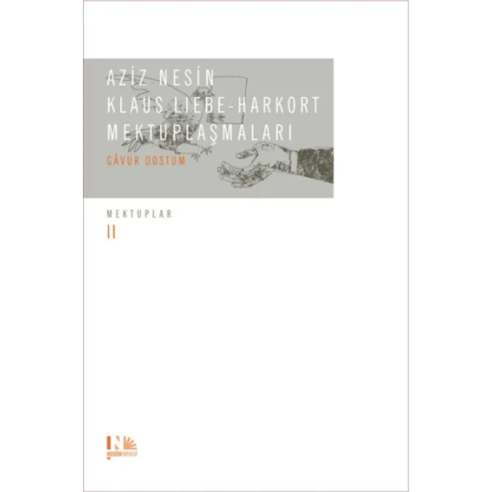 Mektuplar II - Aziz Nesin & Klaus Liebe Harkort Mektuplaşmaları (Gavur Dostum)