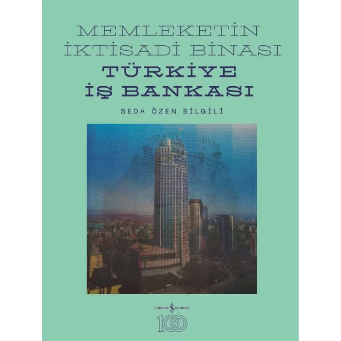 Memleketin İktisadi Binası Türkiye İş Bankası (Ciltli)