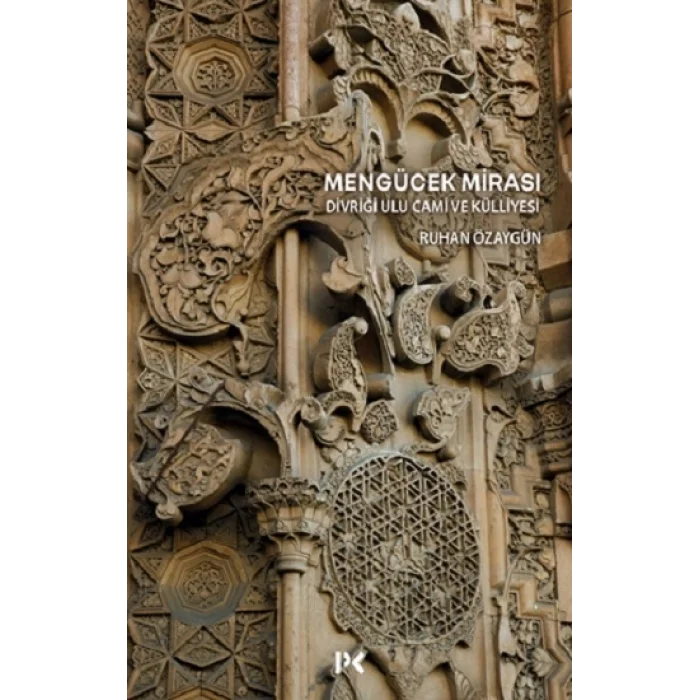 Mengücek Mirası: Divriği Ulu Cami ve Külliyesi