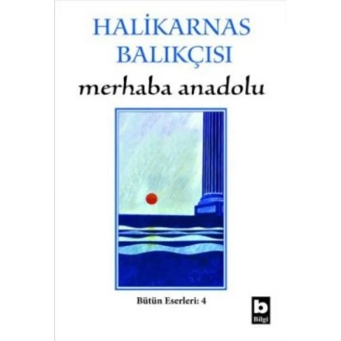 Merhaba Anadolu Bütün Eserleri:4