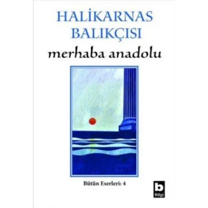 Merhaba Anadolu Bütün Eserleri:4