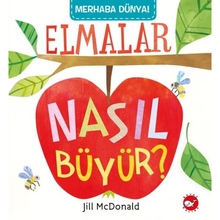 Merhaba Dünya!  Elmalar Nasıl Büyür?
