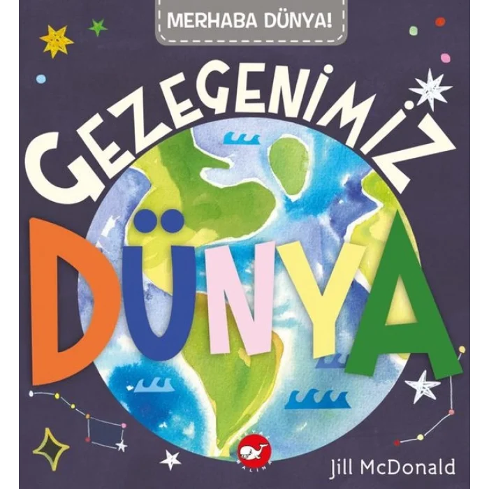 Merhaba Dünya!  Gezegenimiz Dünya