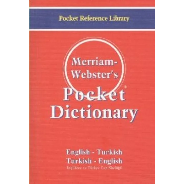 Merriam - Webster’s Pocket Dictionary / English - Turkish / Turkish - English