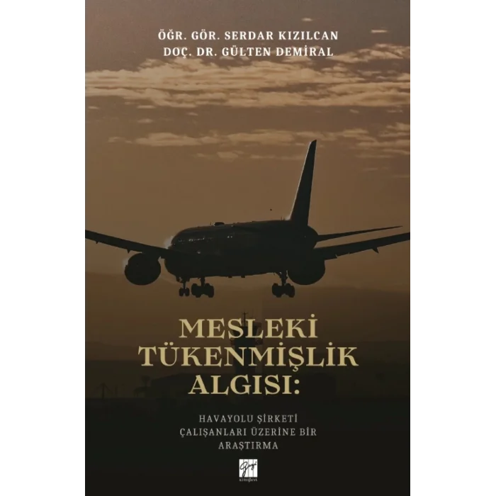 Mesleki Tükenmişlik Algısı: Havayolu Şirketi Çalışanları Üzerine Bir Araştırma