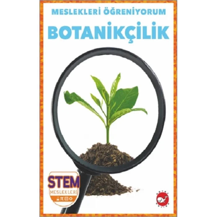 Meslekleri Öğreniyorum - Botanikçilik Stem Meslekleri