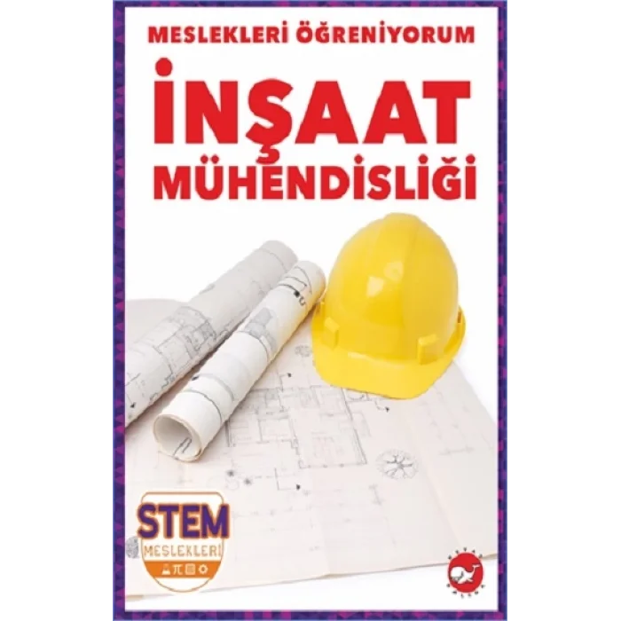 Meslekleri Öğreniyorum - İnşaat Mühendisliği Stem Meslekleri