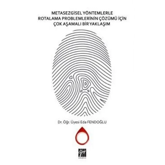 Metasezgisel Yöntemlerle Rotalama Problemlerinin Çözümü İçin Çok Aşamalı Bir Yaklaşım